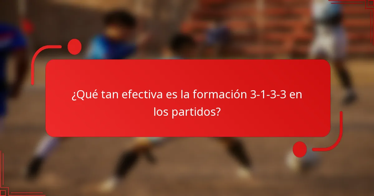 ¿Qué tan efectiva es la formación 3-1-3-3 en los partidos?